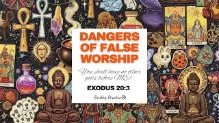 The TRUTH About False Worship: Hidden Dangers in Modern Trends!