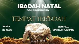 TEMPAT TERINDAH | IBADAH NATAL GPdI ELIM KADIPIRO 25 Desember 2025