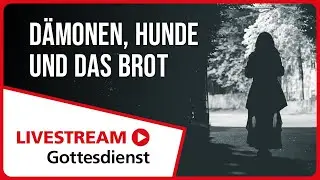 12.10.2025 | Livestream Gottesdienst FEG Murten | D&auml;monen, Hunde und das Brot
