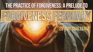 SPECIAL WEB EVENT &mdash; The Practice of Forgiveness