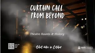 Curtain Call from Beyond: Theatre Haunts & History