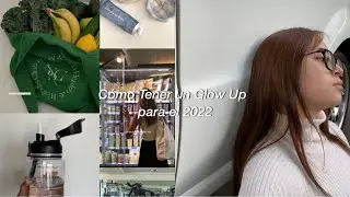 Cómo tener un Glow Up para el 2022