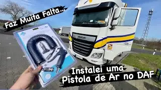 Instalação da Pistola de Ar no DAF… Não dá pra ficar sem