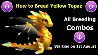 How to Breed Yellow Topaz Dragon-Dragon Mania Legends | All Top Breeding Combo&rsquo;s | DML
