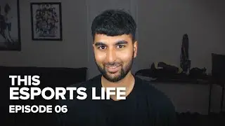 This esports life - Episode 06: Into the Wild