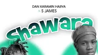 Dan Karamin Hajiya - Shawara (Feat. S.James) Official Music Audio 2025