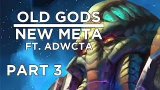 Hearthstone: Old Gods; New Meta ft. ADWCTA Part 3