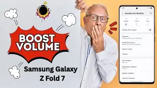 How To BOOST Volume on Samsung Galaxy Z Fold 7 in 2025 &ndash; Easy Tips & Tricks for Maximum Sound!