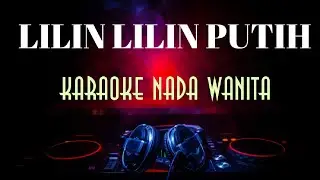 LILIN LILIN PUTIH KARAOKE NADA WANITA