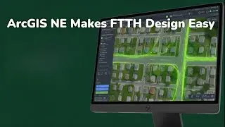 ArcGIS NE Makes FTTH Design Easy