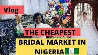 THE CHEAPEST BRIDAL MARKET IN NIGERIA 🇳🇬. #weddingdress business #vlog