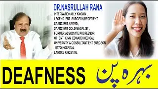 BEST ENT DOCTOR , DR NASRULLAH RANA , DEAFNESS .03324586102,03224538733,042-37581000.