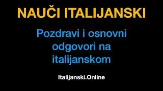 Italijanski jezik 2: Pozdravi i osnovni odgovori na italijanskom - Italijanski.Online