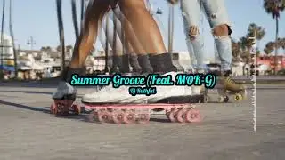 Dj Ruthful (Feat. MØK-G) - Summer Groove ||| summer songs 2022 / gfunk
