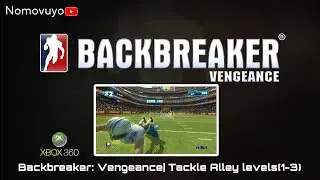 Backbreaker: Vengeance| Tackle Alley Levels(1-3)