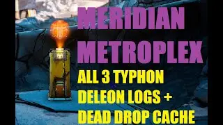 Meridian Metroplex | All 3 Typhon DeLeon logs + Dead Drop cache location | Borderlands 3