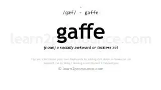Pronunciation of Gaffe | Definition of Gaffe