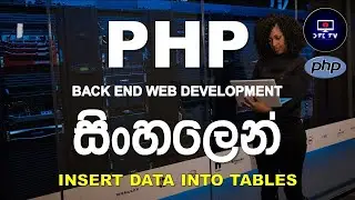30: INSERT DATA INTO TABLES IN SQL DATABASE in PHP | PHP Programming Tutorial for Beginners Sinhala