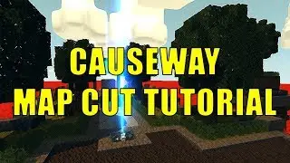 (Block N Load) Causeway Map Cut Tutorial