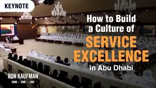 Ron Kaufman Keynote Speech: How to Build a Culture of Service Excellence