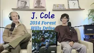 Dad Reacts to J. Cole: 2014 Forest Hills Drive
