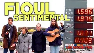 Fioul sentimental - Les Goguettes (en trio mais à quatre)
