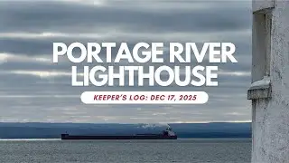 Two Barkers Depart Keweenaw Bay | Keeper's Log December 17, 2025- Portage River Lighthouse