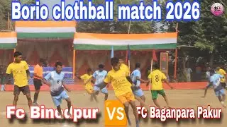 2nd Match|FC Binodpur 🆚 FC Baganpara Pakur|Borio clothball match 2026 