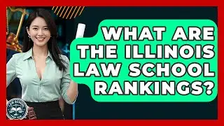 What Are The Illinois Law School Rankings? - Law School Prep Hub