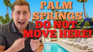 3 REASONS WHY YOU SHOULD NOT MOVE TO THE PALM SPRINGS AREA!