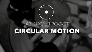 Lab in Your Pocket - Circular Motion