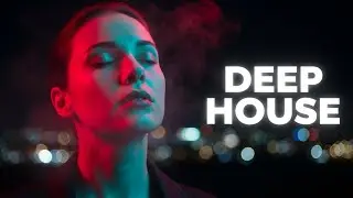 Smooth Deep House Playlist | Relax, Focus & Feel the Groove