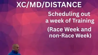 XC/MD/DISTANCE: Scheduling out a Training Week Effectively