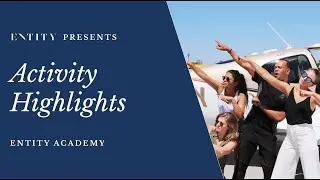 ENTITY Academy Activities Highlight Reel