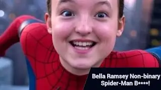 Bella Ramsey Non-binary Spider-Man B****!