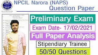 NPCIL Narora Preliminary Exam Question Paper 17/02/2021 | NPCIL NAPS Preliminary Exam Question Paper