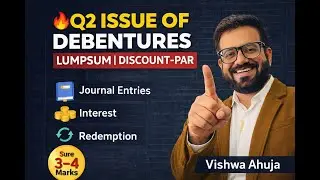 Class XII Boards🔥Q2 Issue of Debentures | Lumpsum | Discount - Par | Issue, Interest & Redemption