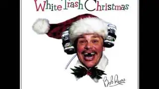I'll Be Stoned For Christmas - White Trash Christmas