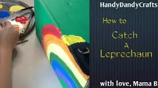 How To Catch A Leprechaun The HandyDandyCrafts Way