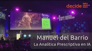 La Anal&iacute;tica Prescriptiva en la Inteligencia Artificial - Manuel del Barrio en BDTA19