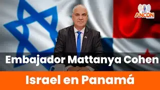 🔴 🇮🇱 Embajador de Israel en Panamá: Mattanya Cohen ¿Quién es y Qué Trae? | 26 Ene | En Directo