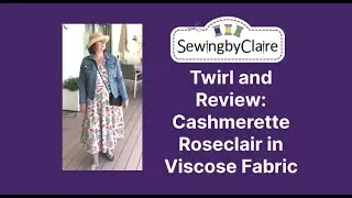 Twirl and  Review: Cashmerette  Roseclair in Viscose Fabric Dressmaking Pattern Handmade Dress