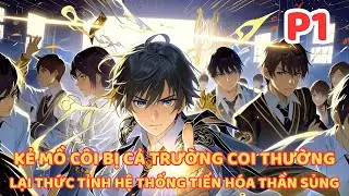 KÍCH HOẠT HỆ THỐNG TIẾN HÓA THẦN SỦNG, TỪ PHẾ VẬT TRỞ THÀNH CHIẾN LINH SƯ P1