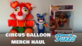 CIRCUS BALLOON FUNKO FNAF HAUL! Circus/Balloon Figure & Plush  Review || Merch Review