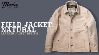 The Field Jacket: Natural | Master Supply Co. Leather Jacket Review!