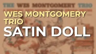 Wes Montgomery Trio - Satin Doll (Official Audio)