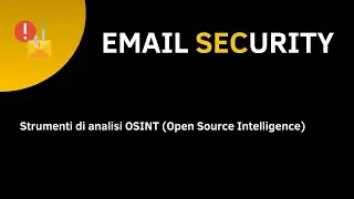 EMAIL SECURITY - 8 - OSINT Analysis Tools