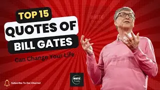 15 Quotes of Bill Gates can change your life and thought l White Biography