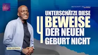Untersch&auml;tze diese 4 Beweise der neuen Geburt nicht  | Apostel Yvan CASTANOU