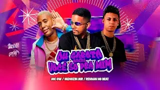 Oh Garota Quero Voc&ecirc; S&oacute; pra Mim - Menozin Mr, Rennann no Beat, Mc Gw